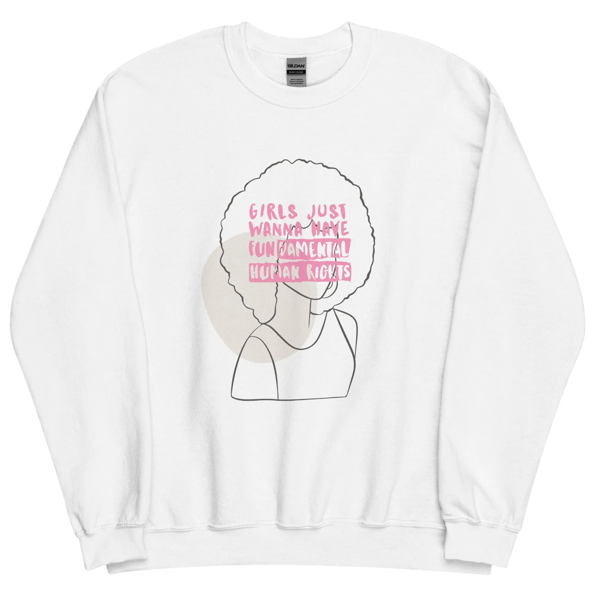 Women/Girls Just Wanna Have Fundamental Human Rights Unisex Sweatshirt